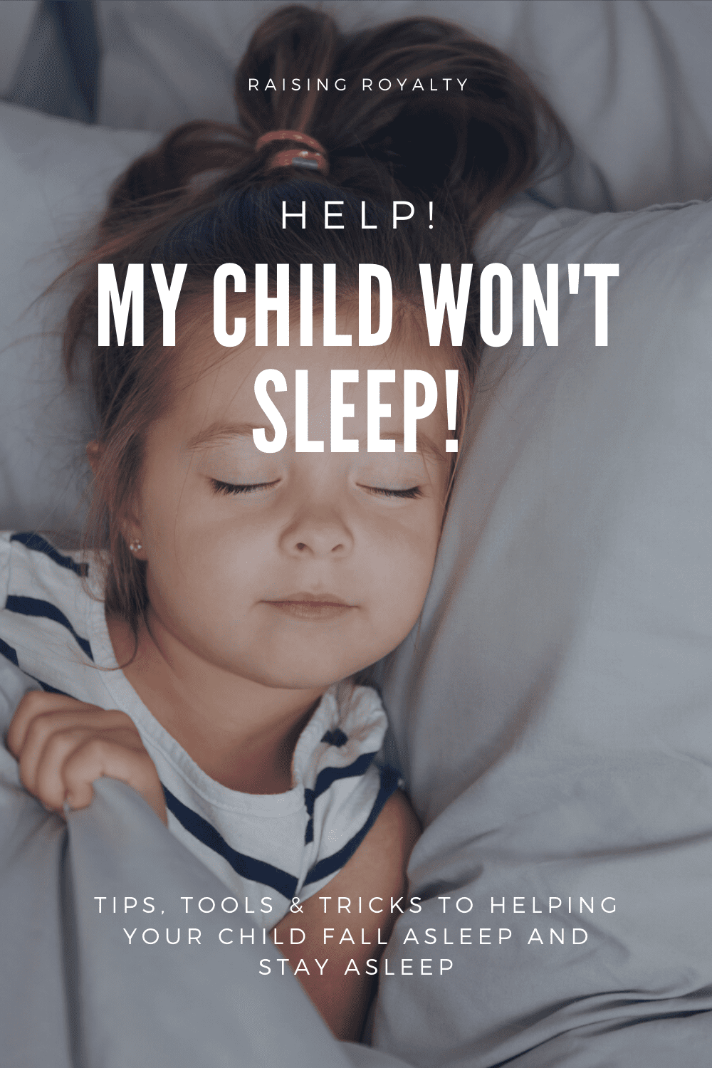 Help! How do I get my kid to sleep? Raising Royalty